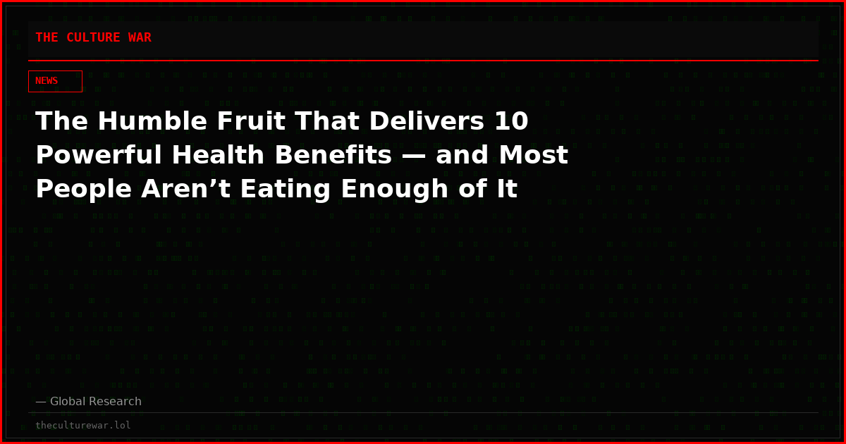 The Humble Fruit That Delivers 10 Powerful Health Benefits — and Most People Aren’t Eating Enough of It