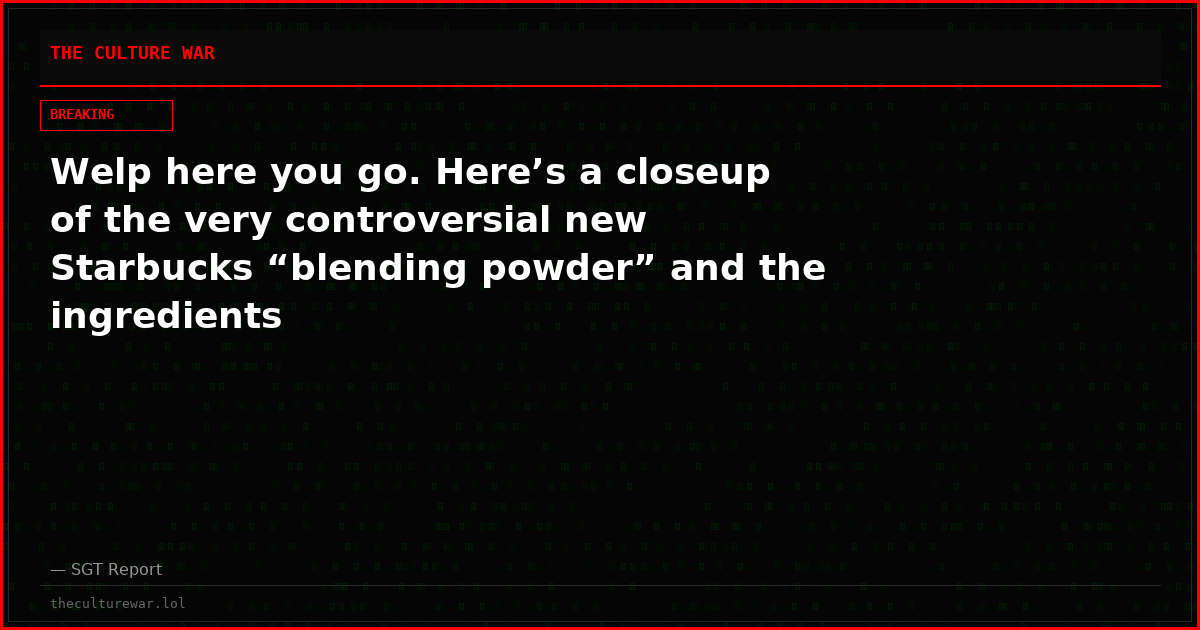 Welp here you go. Here’s a closeup of the very controversial new Starbucks “blending powder” and the ingredients