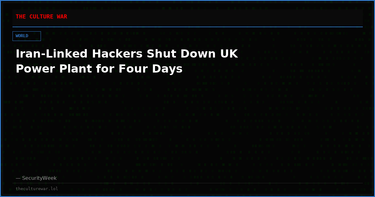 Iran-Linked Hackers Shut Down UK Power Plant for Four Days