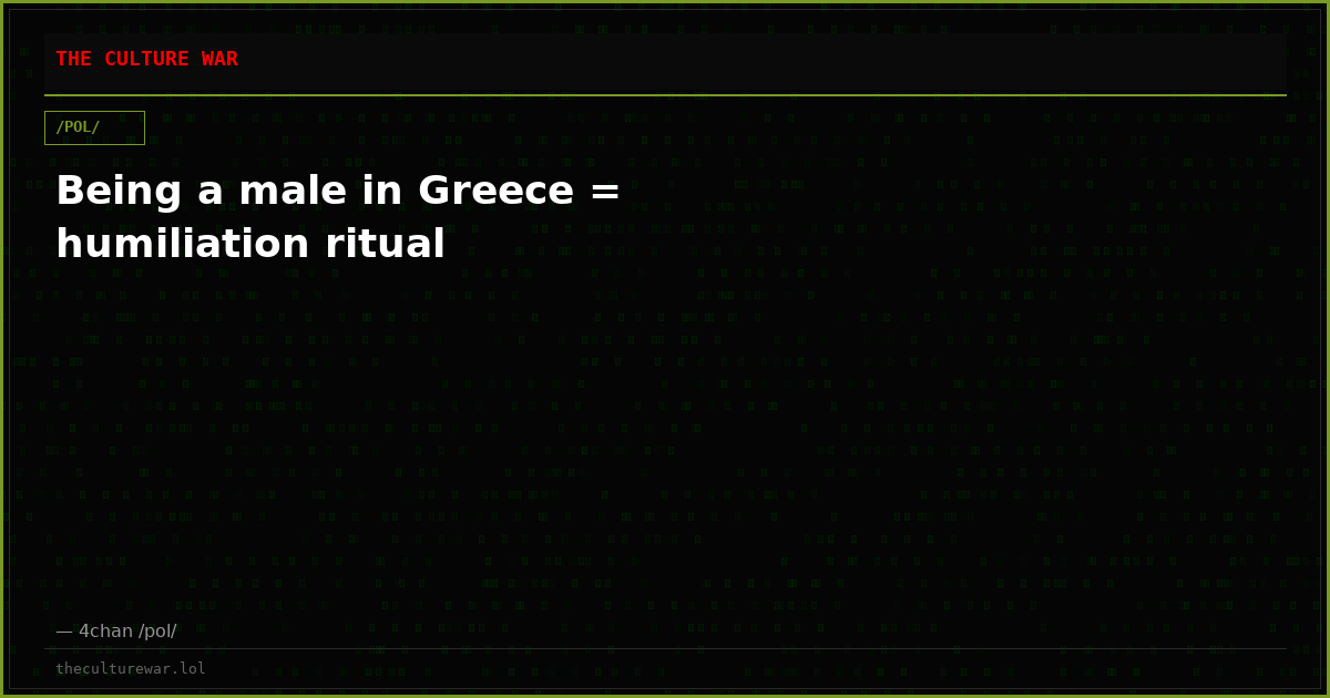 Being a male in Greece = humiliation ritual