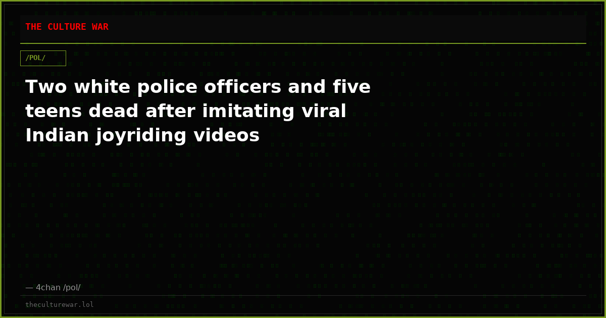 Two white police officers and five teens dead after imitating viral Indian joyriding videos