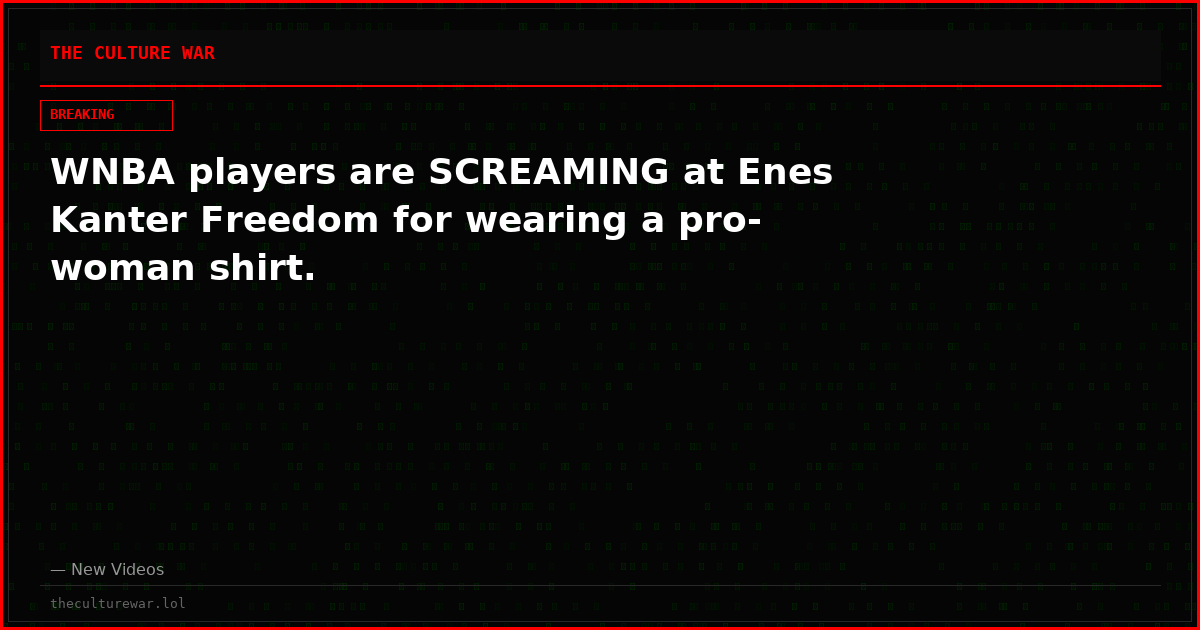 WNBA players are SCREAMING at Enes Kanter Freedom for wearing a pro-woman shirt.
