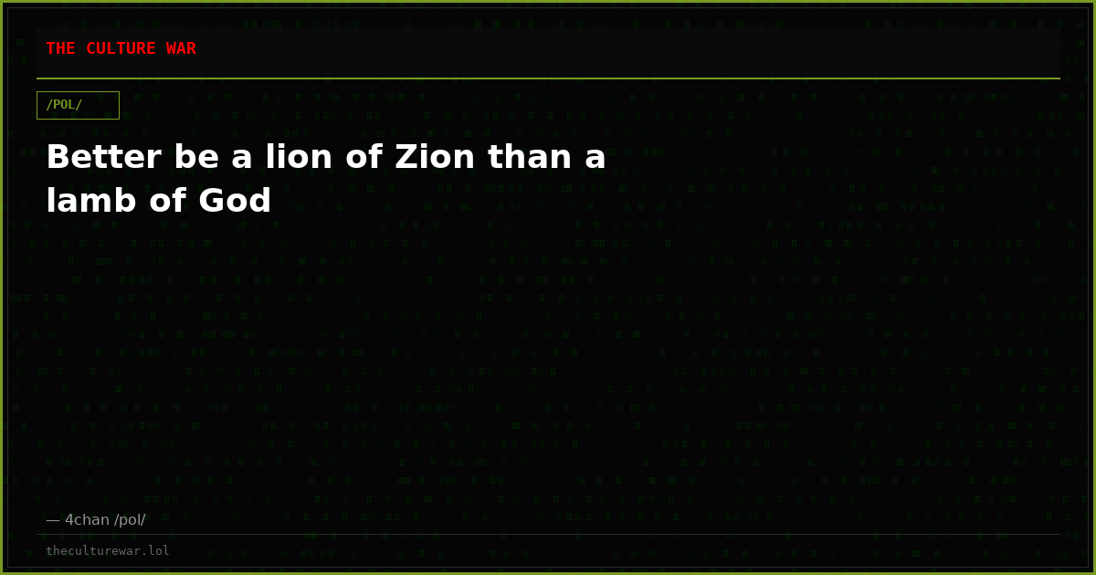 Better be a lion of Zion than a lamb of God