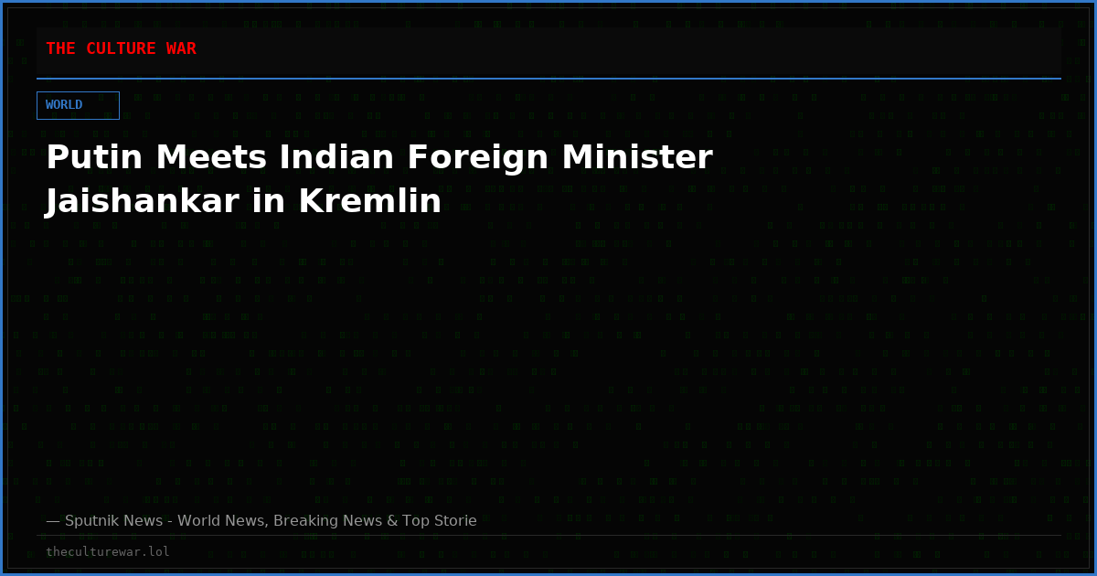 Putin Meets Indian Foreign Minister Jaishankar in Kremlin