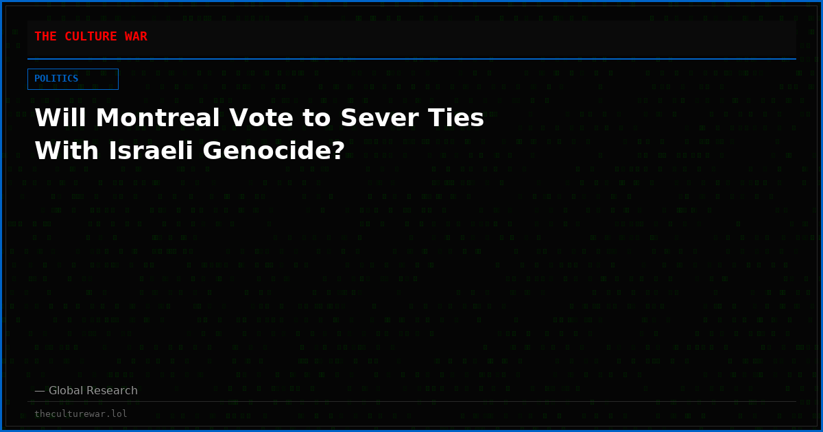 Will Montreal Vote to Sever Ties With Israeli Genocide?