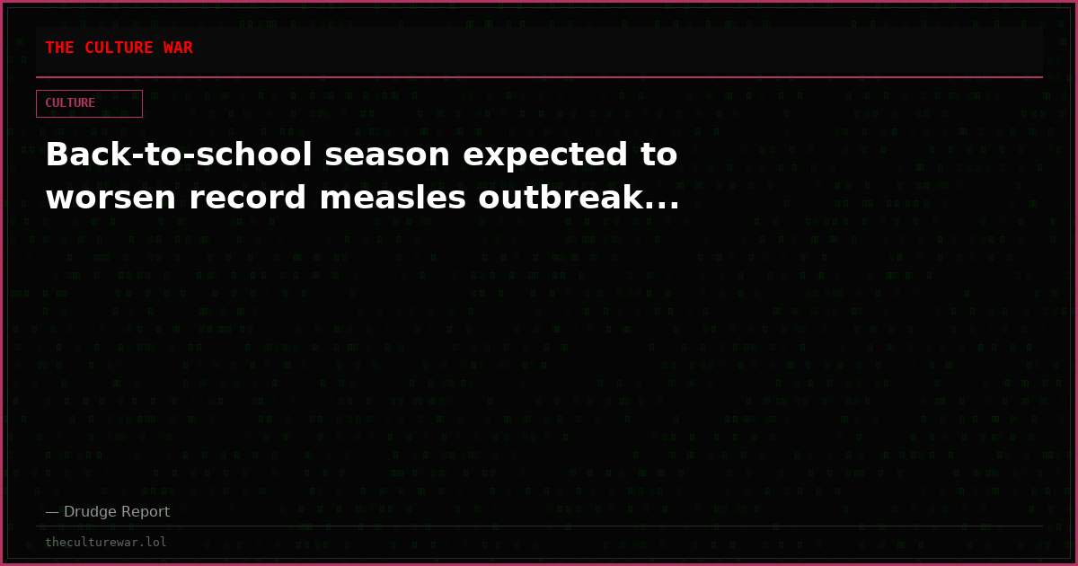 Back-to-school season expected to worsen record measles outbreak...
