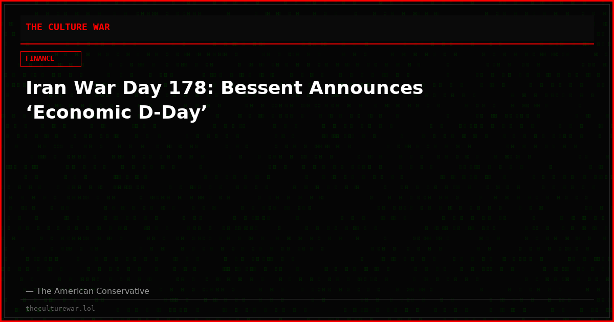 Iran War Day 178: Bessent Announces ‘Economic D-Day’