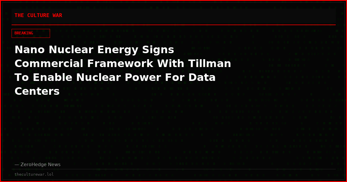 Nano Nuclear Energy Signs Commercial Framework With Tillman To Enable Nuclear Power For Data Centers
