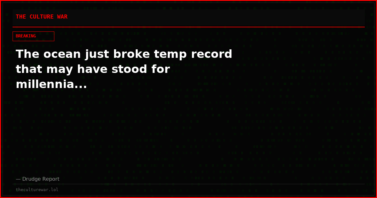 The ocean just broke temp record that may have stood for millennia...