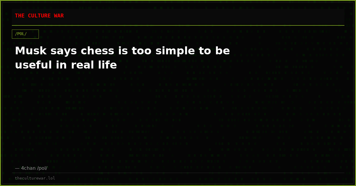 Musk says chess is too simple to be useful in real life