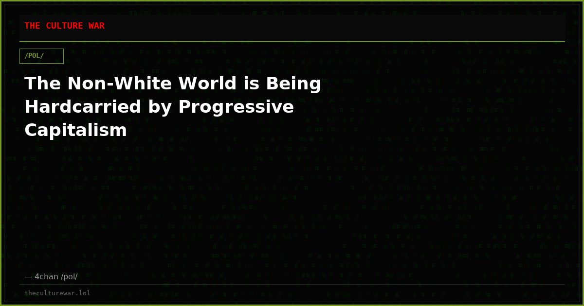 The Non-White World is Being Hardcarried by Progressive Capitalism