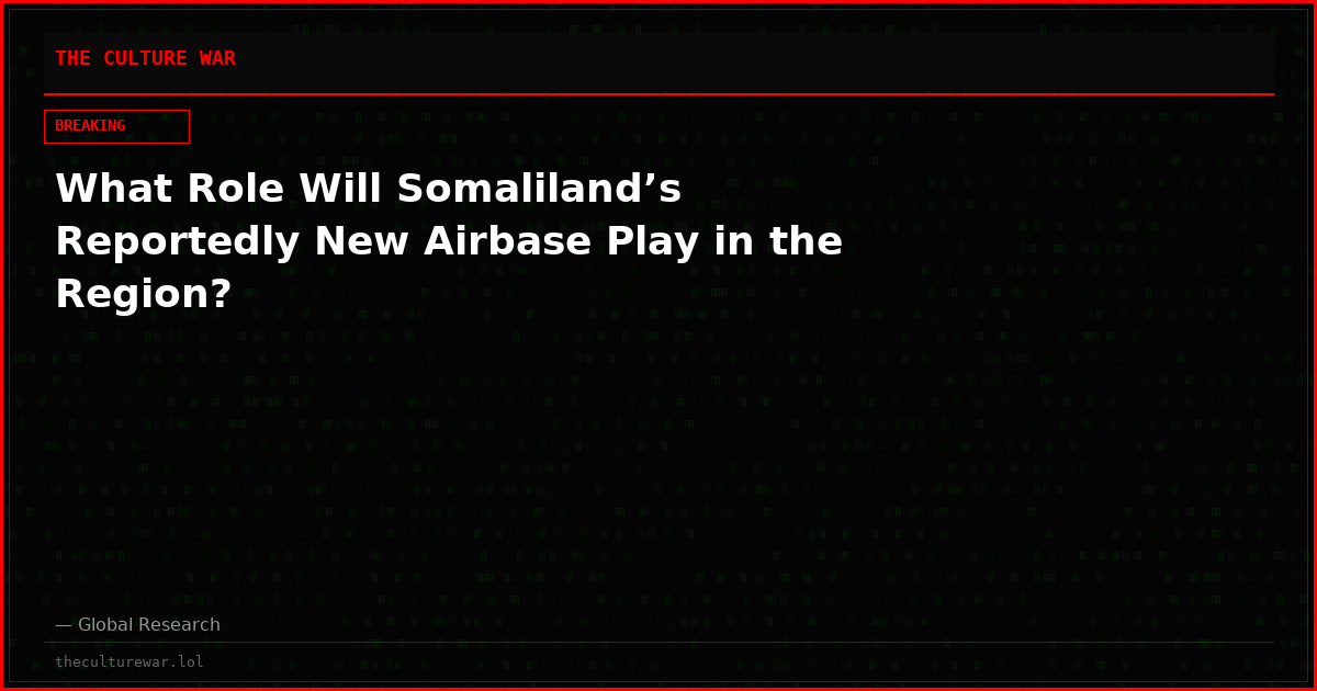 What Role Will Somaliland’s Reportedly New Airbase Play in the Region?