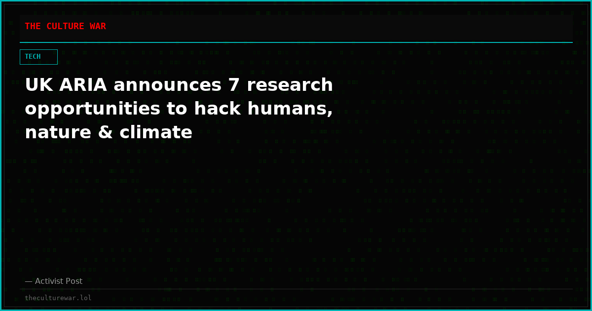 UK ARIA announces 7 research opportunities to hack humans, nature & climate