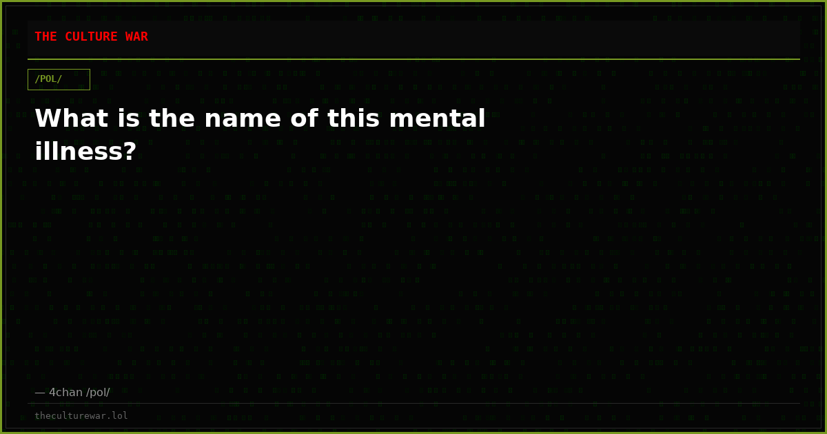 What is the name of this mental illness?