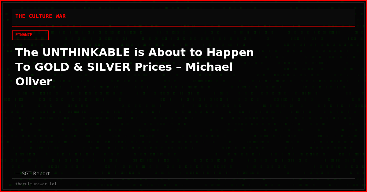 The UNTHINKABLE is About to Happen To GOLD & SILVER Prices – Michael Oliver