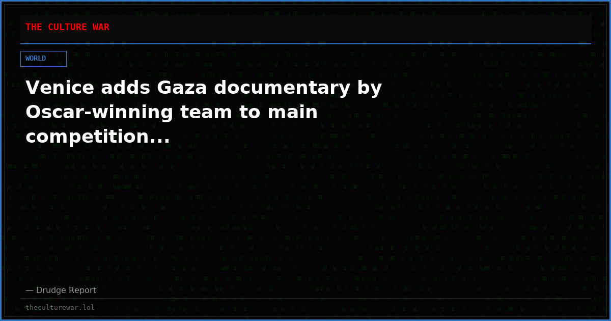 Venice adds Gaza documentary by Oscar-winning team to main competition...