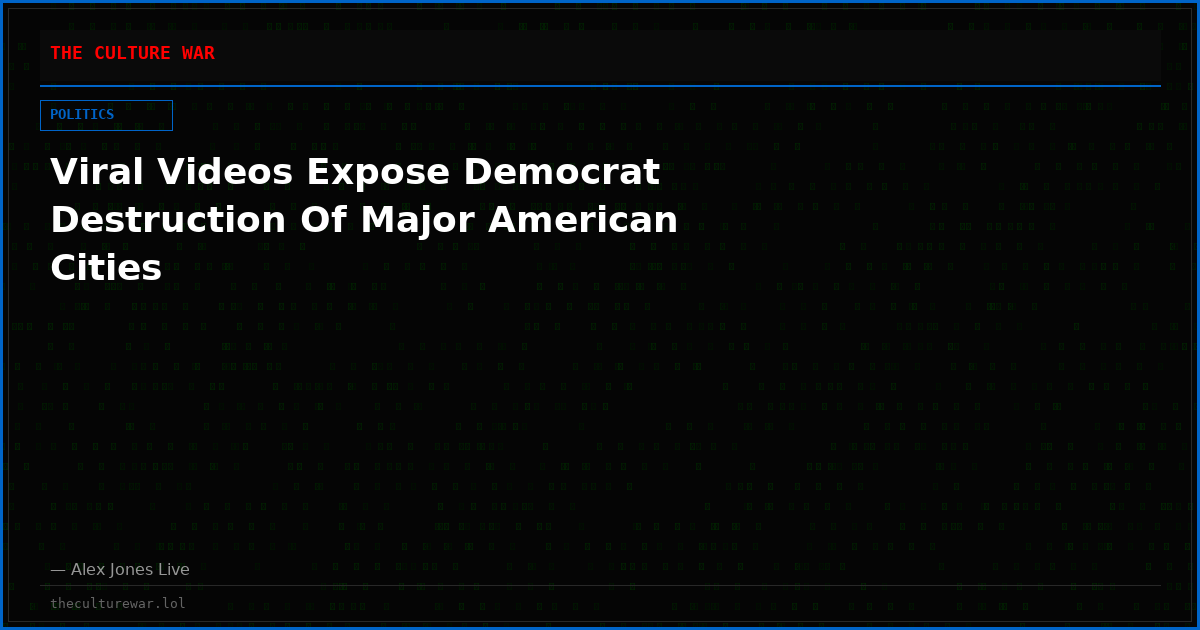 Viral Videos Expose Democrat Destruction Of Major American Cities