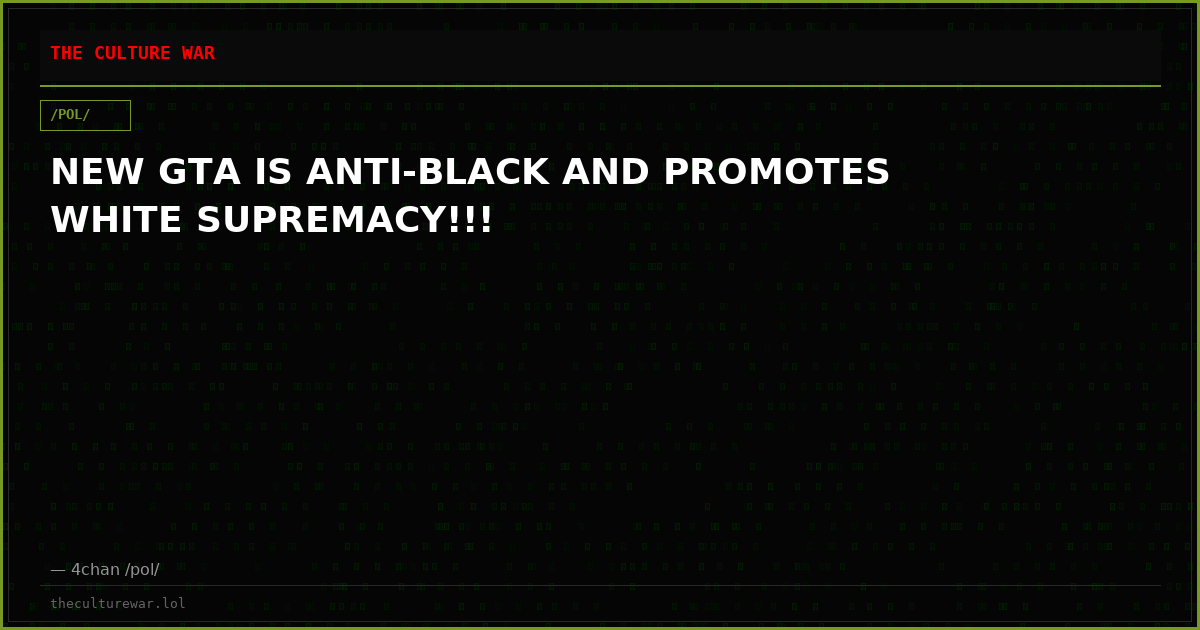 NEW GTA IS ANTI-BLACK AND PROMOTES WHITE SUPREMACY!!!