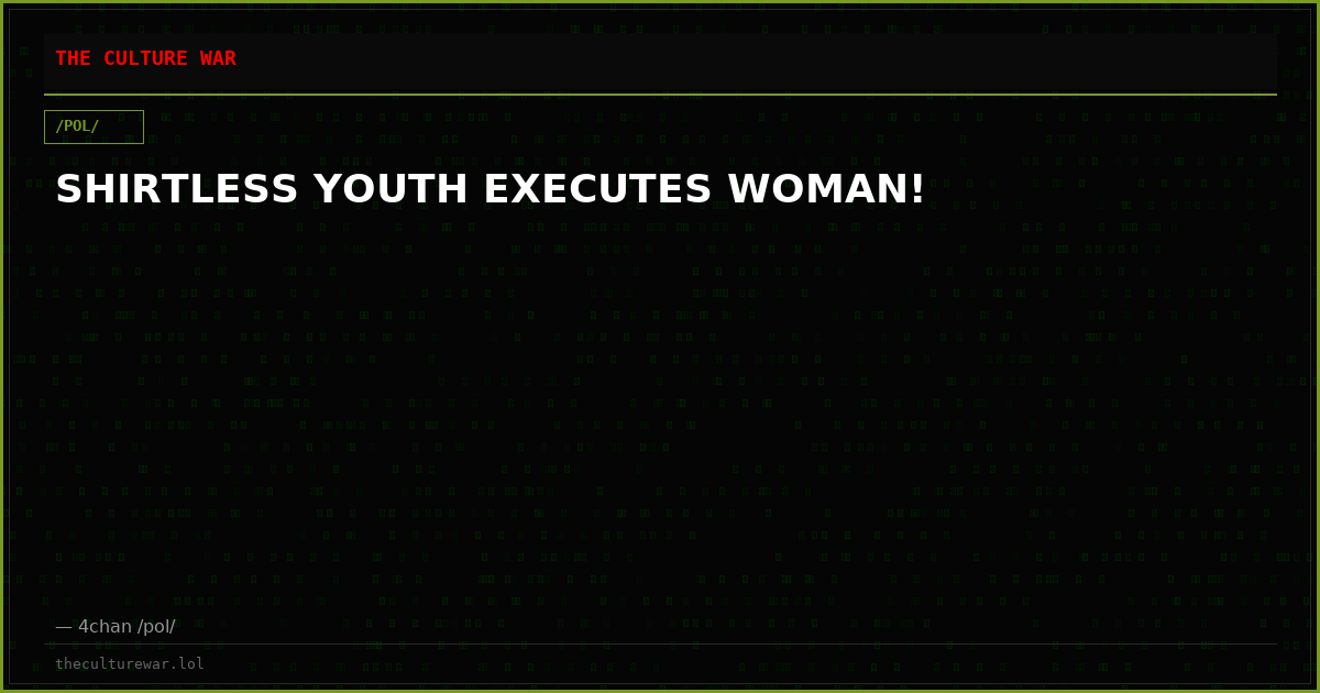 SHIRTLESS YOUTH EXECUTES WOMAN!