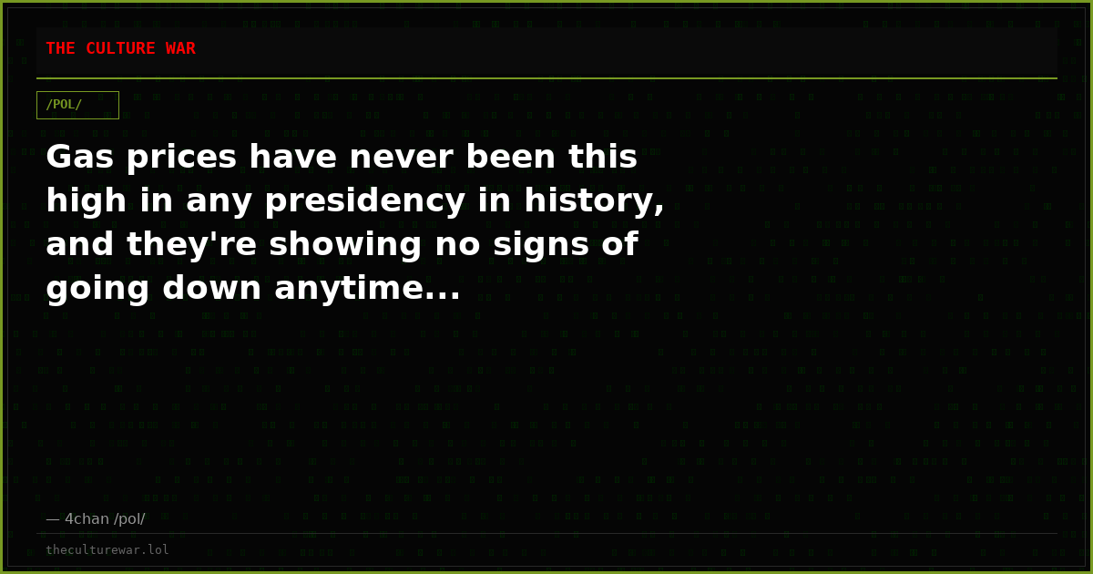 Gas prices have never been this high in any presidency in history, and they're showing no signs of going down anytime...