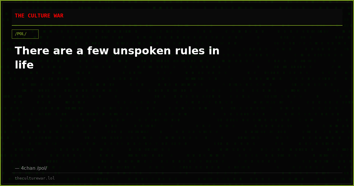 There are a few unspoken rules in life