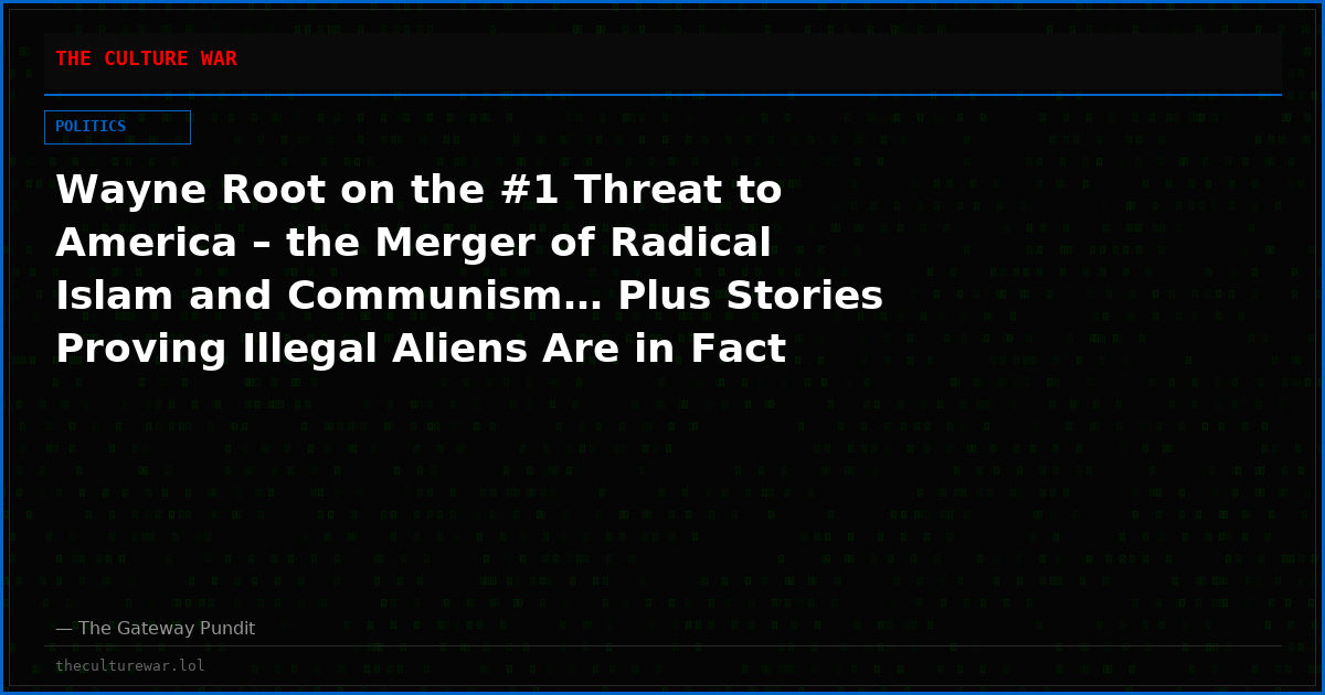 Wayne Root on the #1 Threat to America – the Merger of Radical Islam and Communism… Plus Stories Proving Illegal Aliens Are in Fact Stealing Elections… and the Solution to Stop the Midterm Steal! (VIDEO)