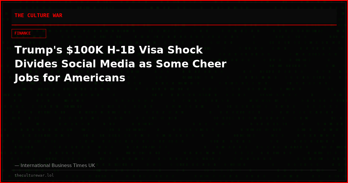 Trump's $100K H-1B Visa Shock Divides Social Media as Some Cheer Jobs for Americans