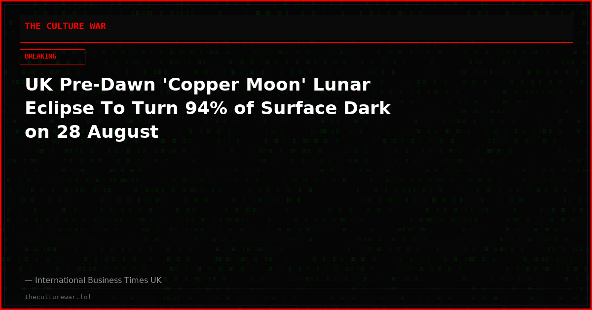 UK Pre-Dawn 'Copper Moon' Lunar Eclipse To Turn 94% of Surface Dark on 28 August