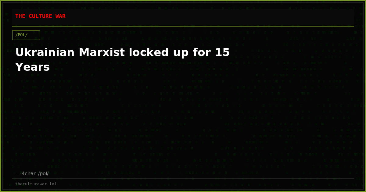 Ukrainian Marxist locked up for 15 Years