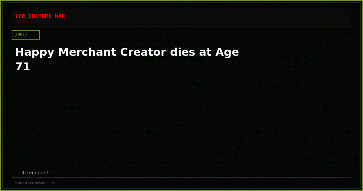 Happy Merchant Creator dies at Age 71