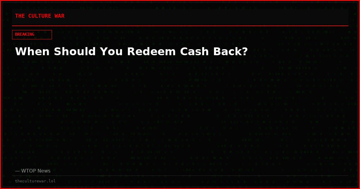 When Should You Redeem Cash Back?
