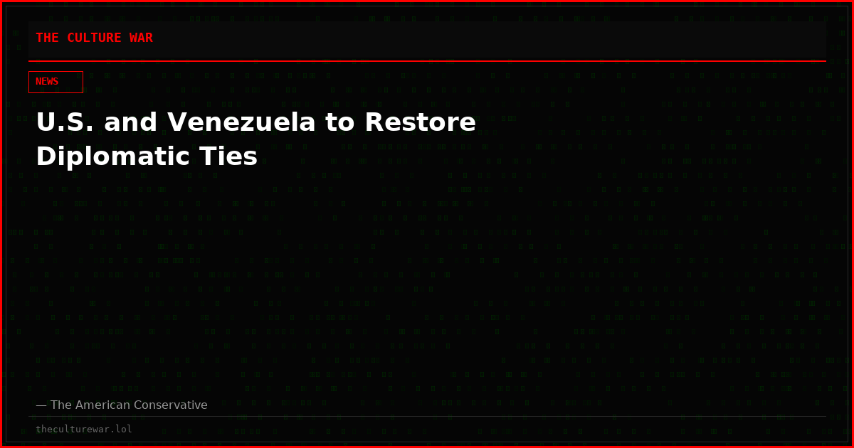 U.S. and Venezuela to Restore Diplomatic Ties
