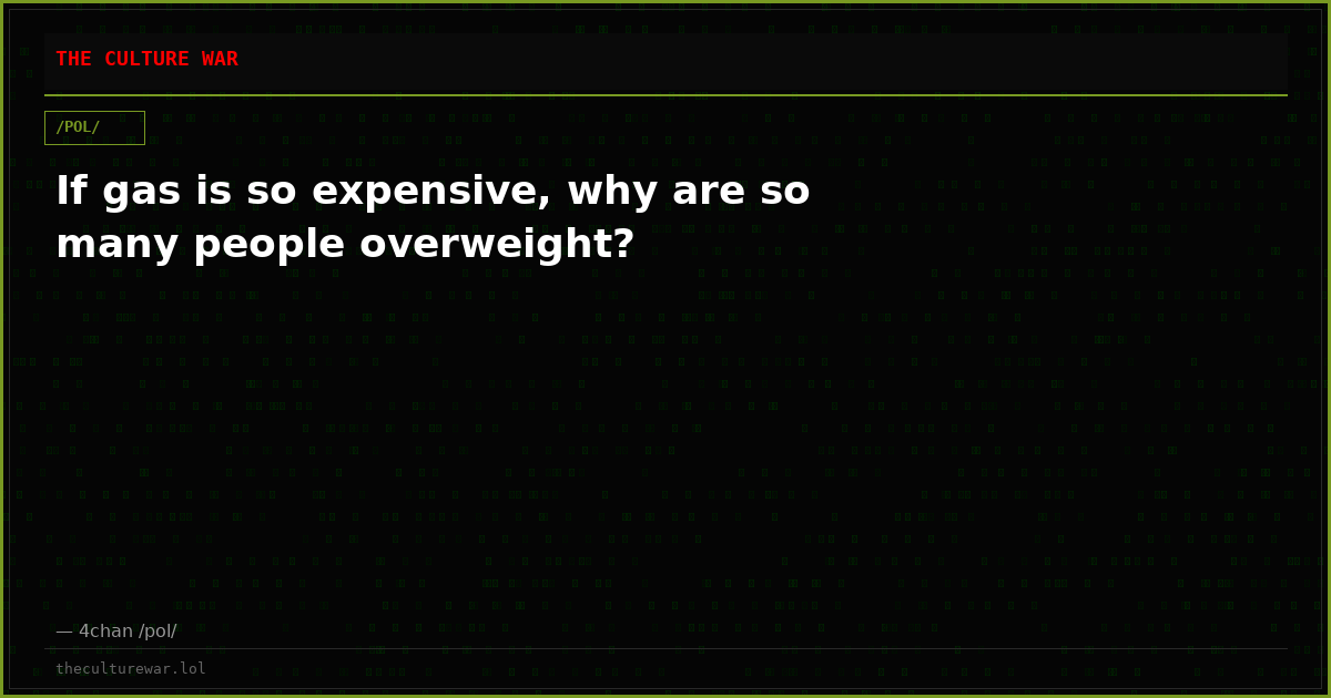 If gas is so expensive, why are so many people overweight?