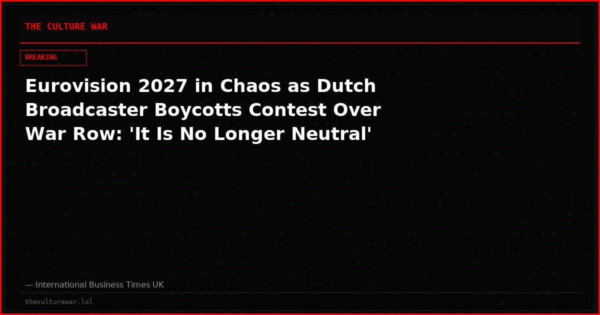 Eurovision 2027 in Chaos as Dutch Broadcaster Boycotts Contest Over War Row: 'It Is No Longer Neutral'