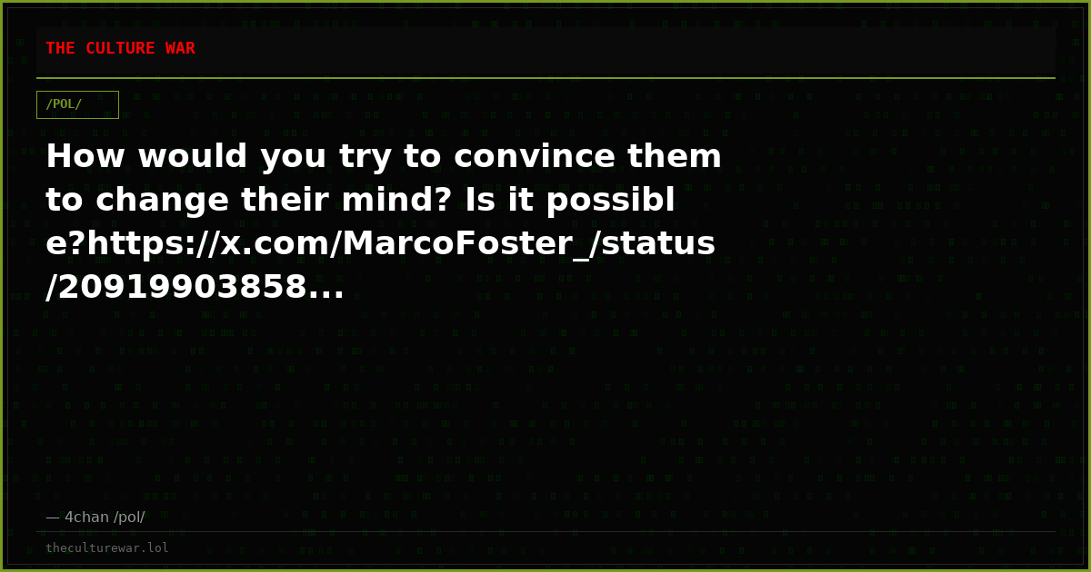 How would you try to convince them to change their mind? Is it possible?https://x.com/MarcoFoster_/status/20919903858...
