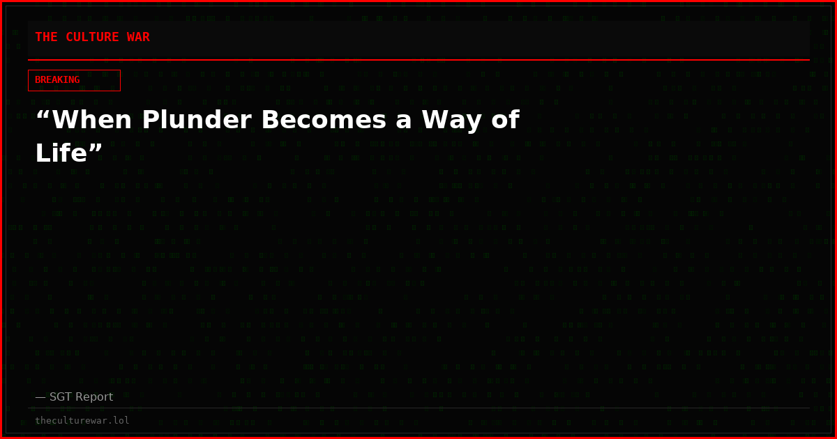 “When Plunder Becomes a Way of Life”