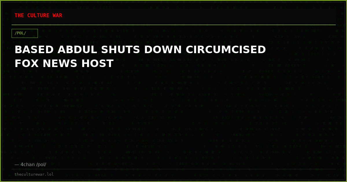 BASED ABDUL SHUTS DOWN CIRCUMCISED FOX NEWS HOST