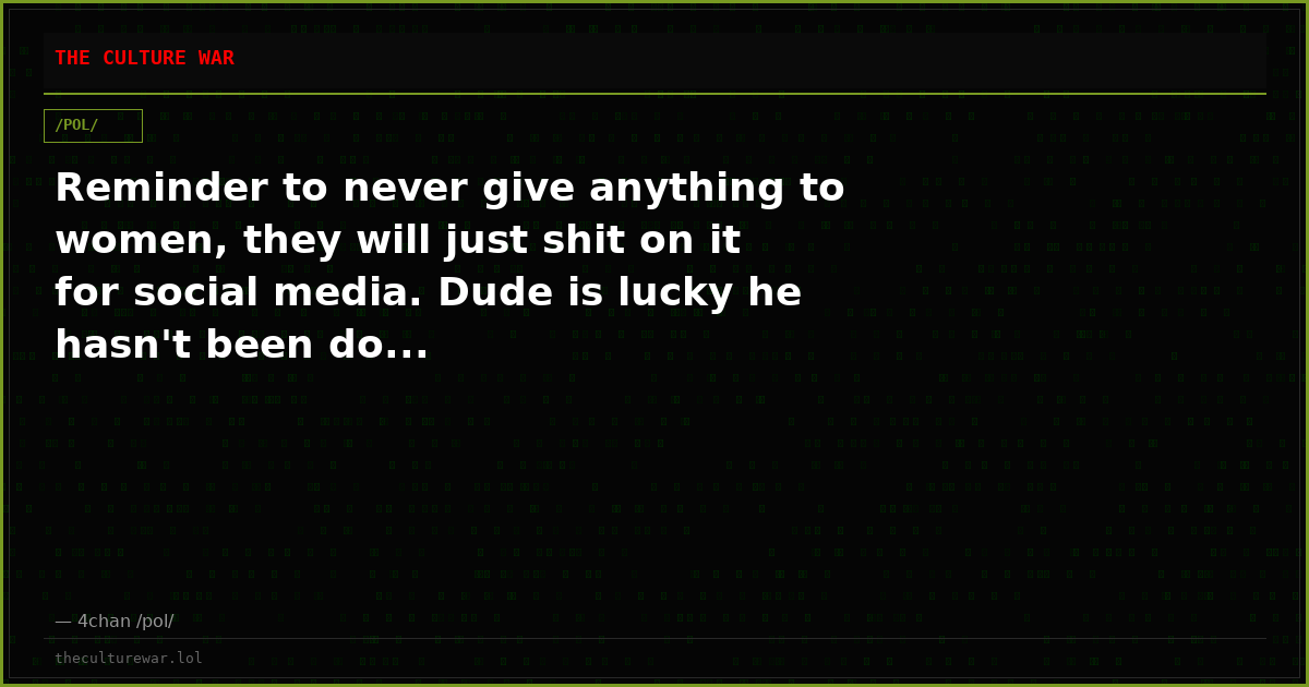 Reminder to never give anything to women, they will just shit on it for social media. Dude is lucky he hasn't been do...