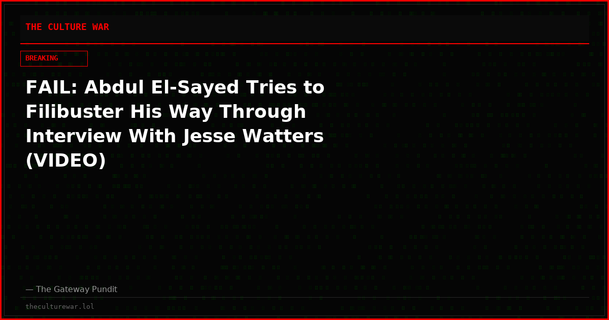 FAIL: Abdul El-Sayed Tries to Filibuster His Way Through Interview With Jesse Watters (VIDEO)