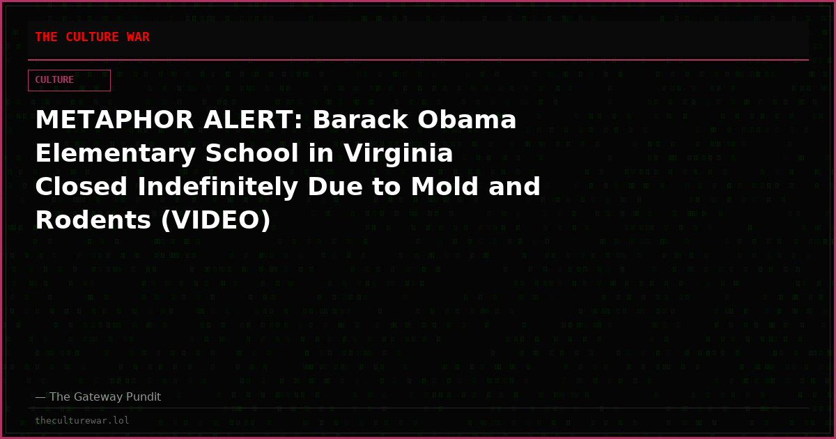 METAPHOR ALERT: Barack Obama Elementary School in Virginia Closed Indefinitely Due to Mold and Rodents (VIDEO)