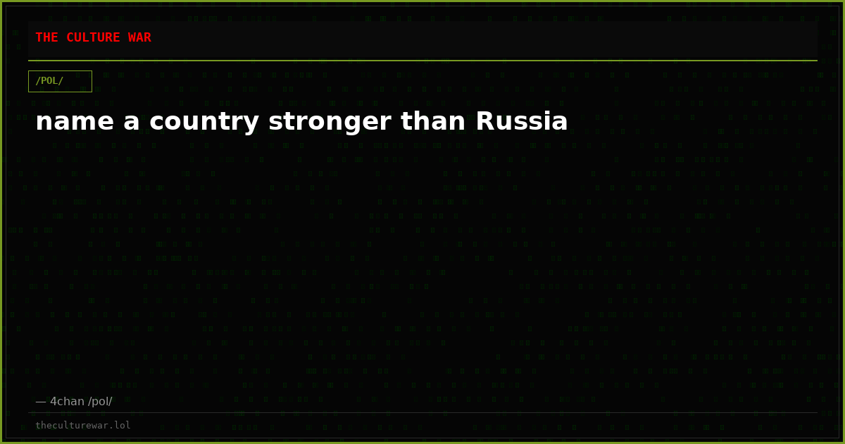 name a country stronger than Russia