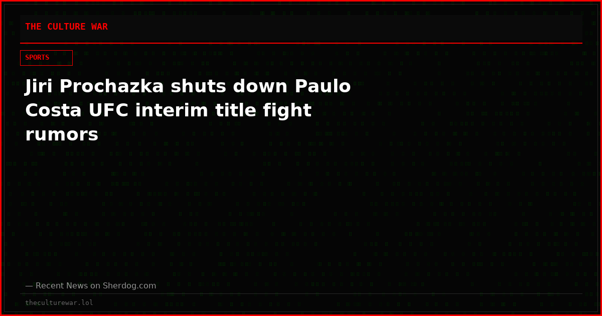 Jiri Prochazka shuts down Paulo Costa UFC interim title fight rumors