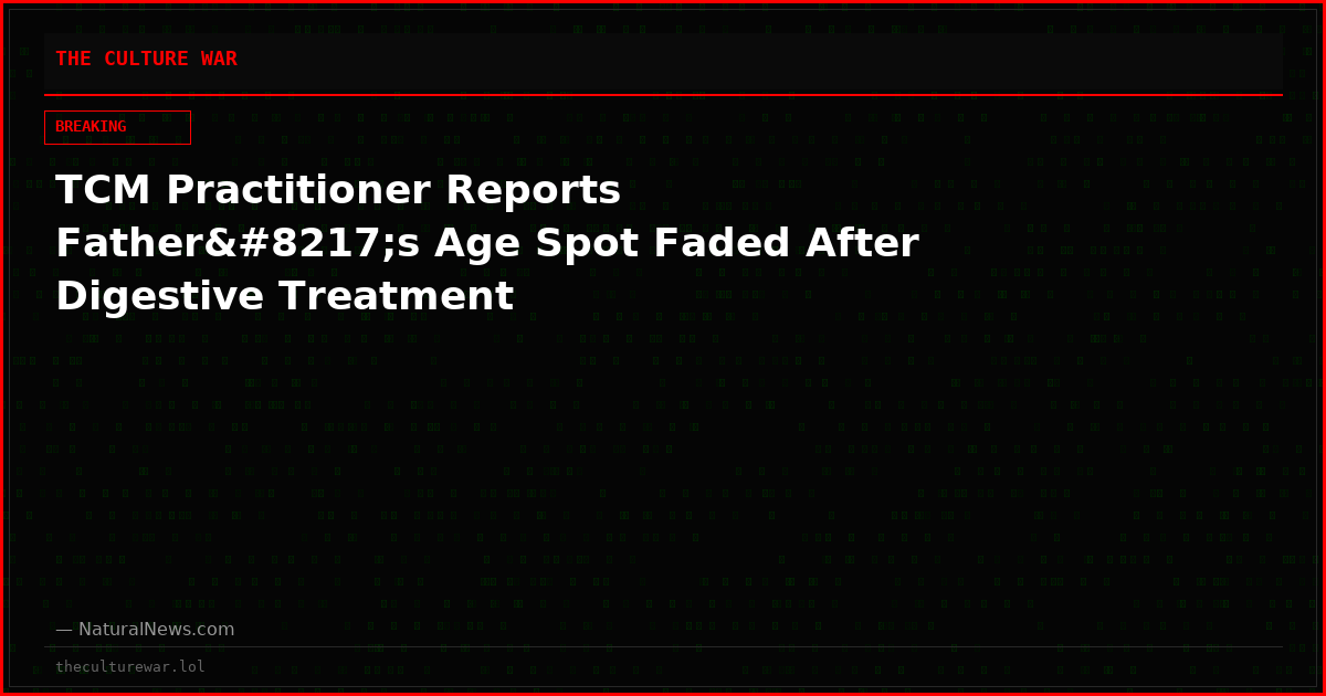 TCM Practitioner Reports Father’s Age Spot Faded After Digestive Treatment