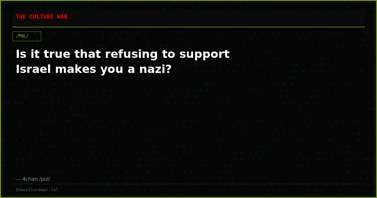 Is it true that refusing to support Israel makes you a nazi?
