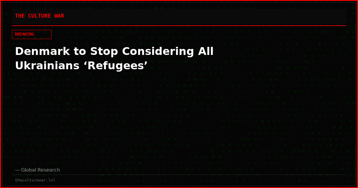 Denmark to Stop Considering All Ukrainians ‘Refugees’