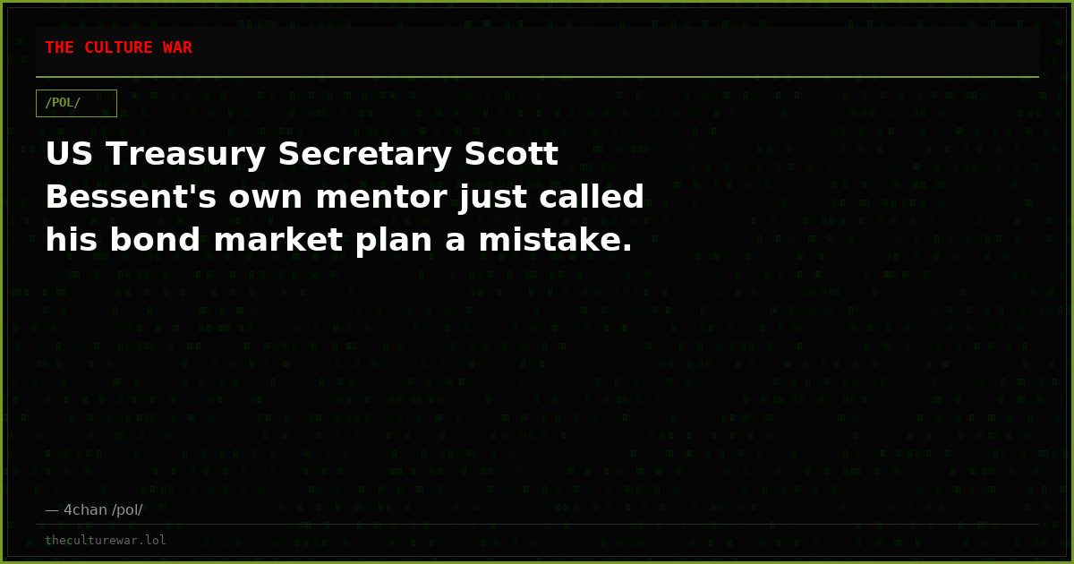 US Treasury Secretary Scott Bessent's own mentor just called his bond market plan a mistake.