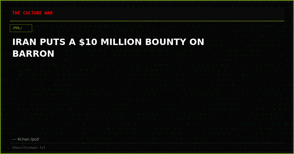 IRAN PUTS A $10 MILLION BOUNTY ON BARRON