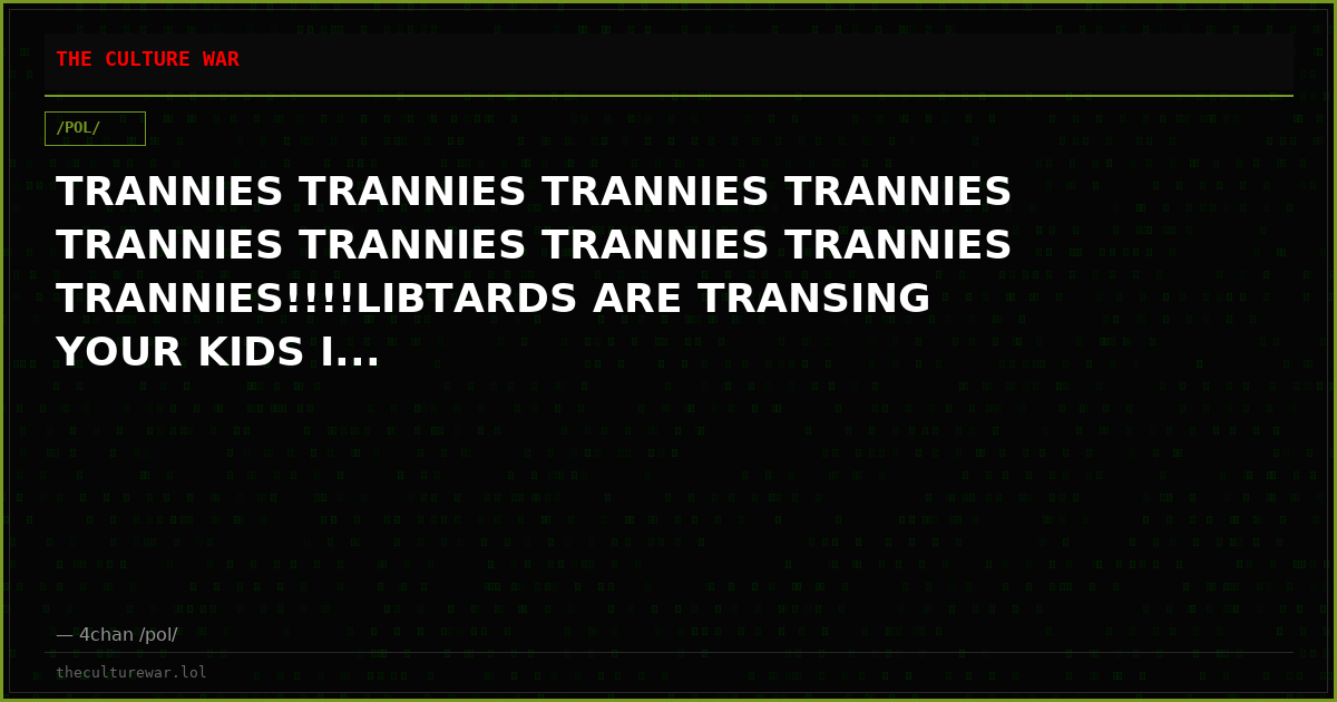 TRANNIES TRANNIES TRANNIES TRANNIES TRANNIES TRANNIES TRANNIES TRANNIES TRANNIES!!!!LIBTARDS ARE TRANSING YOUR KIDS I...