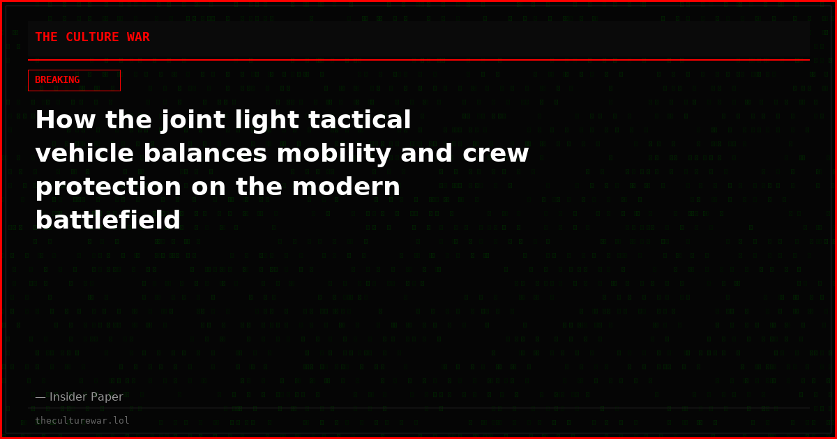 How the joint light tactical vehicle balances mobility and crew protection on the modern battlefield