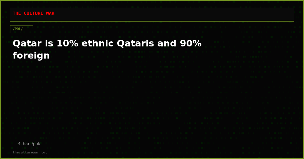 Qatar is 10% ethnic Qataris and 90% foreign